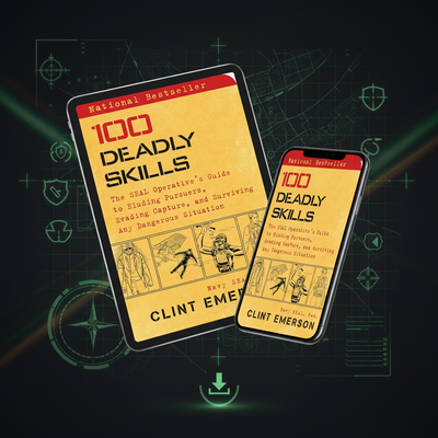 100 Deadly Skills: The Special Forces Playbook for Surviving What's Coming (E-Guide)