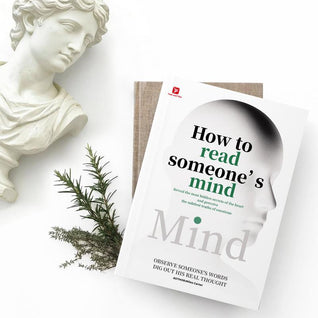 How to Read Someone’s Mind: Decode Body Language, Facial Expressions & Hidden Thoughts to Understand People Instantly
