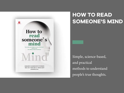 How to Read Someone’s Mind: Decode Body Language, Facial Expressions & Hidden Thoughts to Understand People Instantly