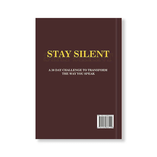 STAY SILENT: A 30 Day Challenge to Transform the Way You Speak | Hard Copy